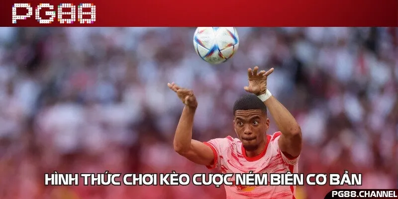 4 hình thức cược ném biên thường gặp trong bóng đá