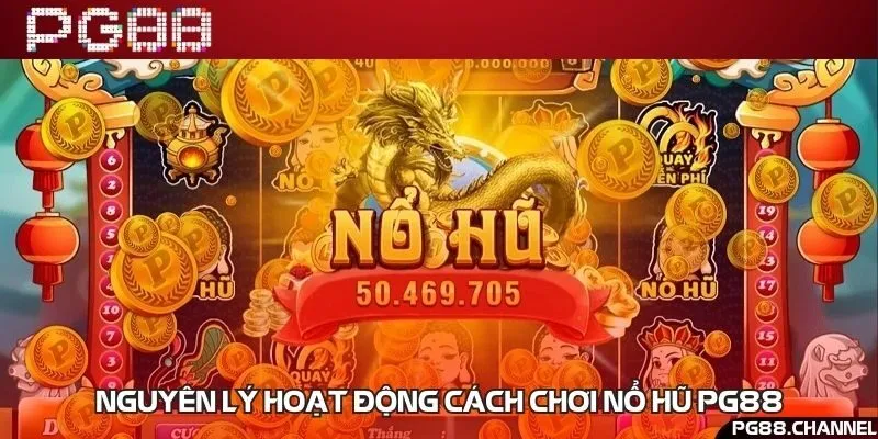 Nguyên lý hoạt động bạn cần biết để thắng lớn